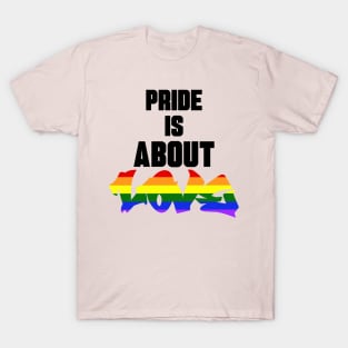 Pride Is About Love T-Shirt